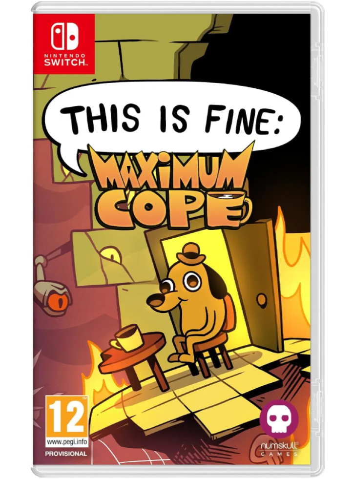 This is Fine Maximum Cope - Nintendo Switch