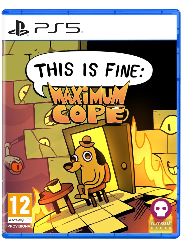 This is Fine Maximum Cope - Playstation 5